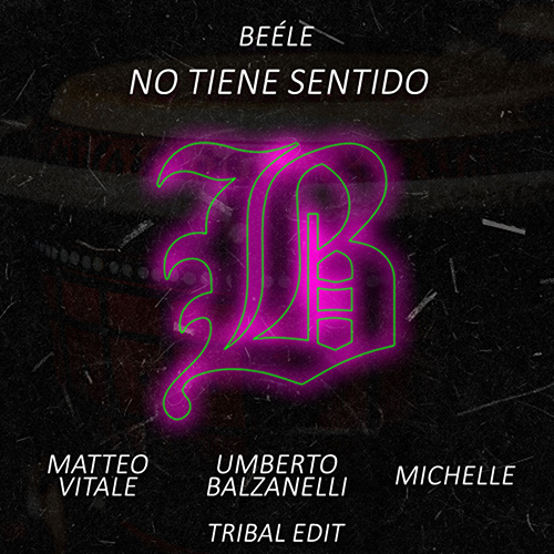 NO TIENE SENTIDO (VITALE BALZANELLI, MICHELLE REMIX)